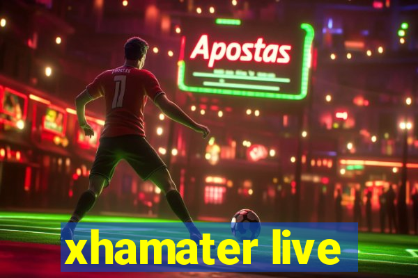 xhamater live